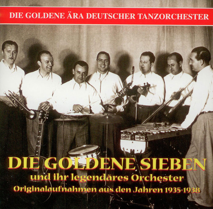 Die Goldene Sieben und ihr legendäres Orchester