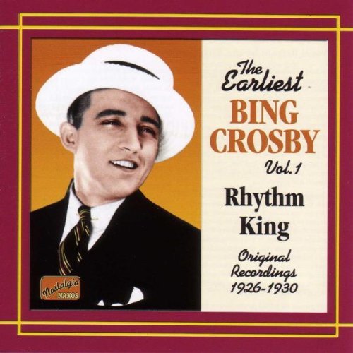 The Earliest Bing Crosby Vol. 1 - Rhythm King
