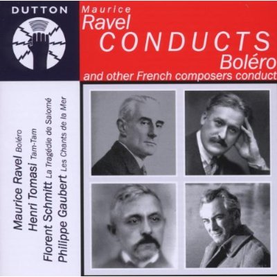 Ravel Conducts Bolero and Other French Composers Conduct