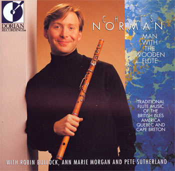 Man with the Wooden Flute - Traditional Flute Music of the British Isles, America, Quebec and Cape 