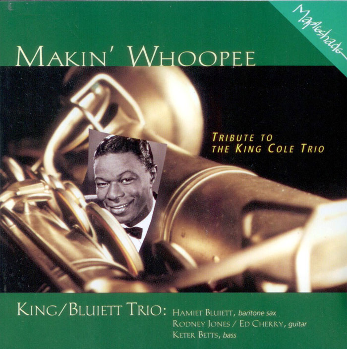 Makin' Whoopee: A Tribute to the King Cole Trio