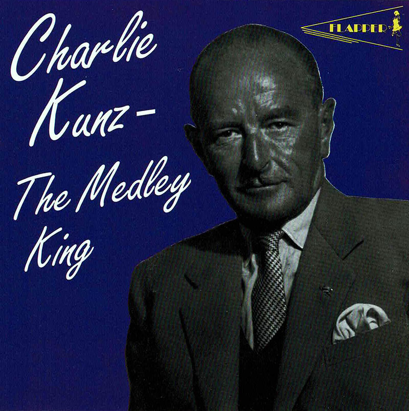 Charlie Kunz - The Medley King
